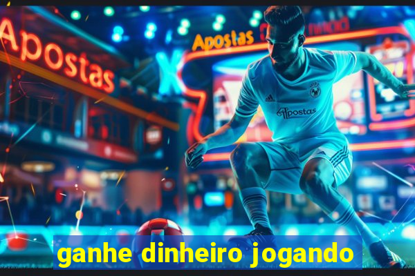 ganhe dinheiro jogando